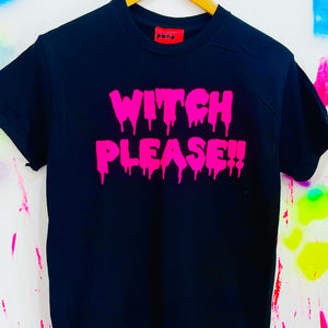 Witch Please!! T-shirt