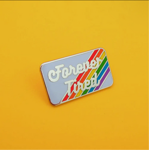 Forever Tired Enamel Pin