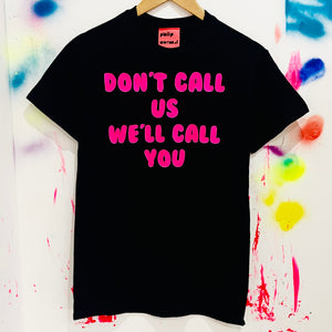 Don’t Call Us T-shirt