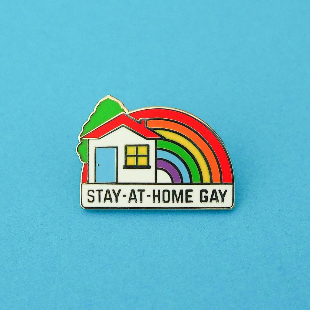 Stay At Home Gay Enamel Pin