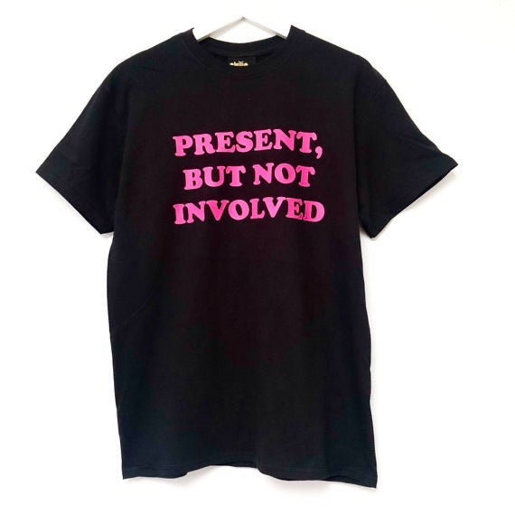 SALE - Present, But Not Involved T-Shirt – Philip Normal