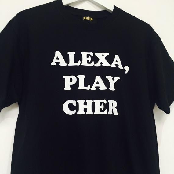 ALEXA, PLAY CHER T-Shirt