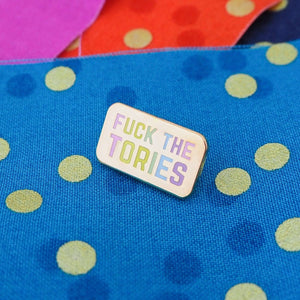 Fuck The Tories Enamel Pin