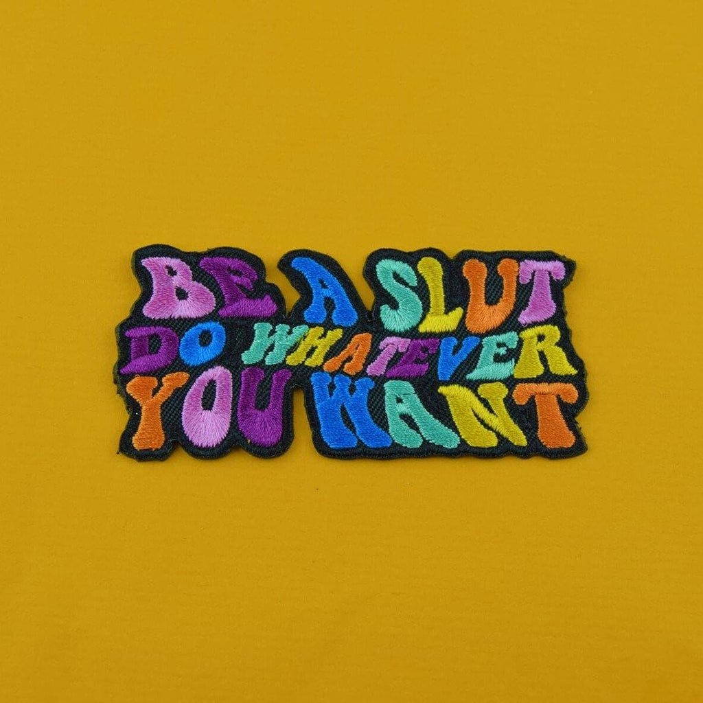 BE A SLUT.. Patch