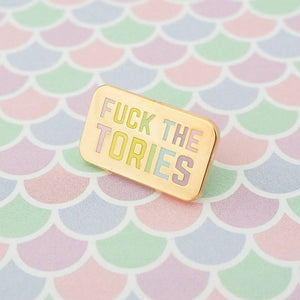 Fuck The Tories Enamel Pin