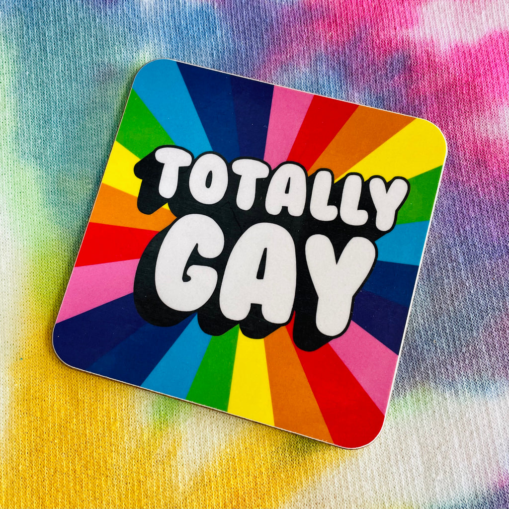 TOTALLY GAY COASTER