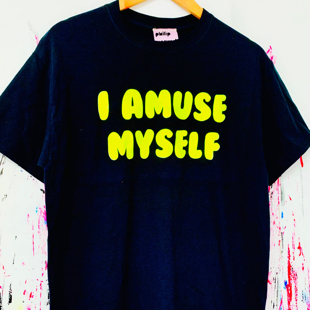 SALE - I AMUSE MYSELF T-Shirt