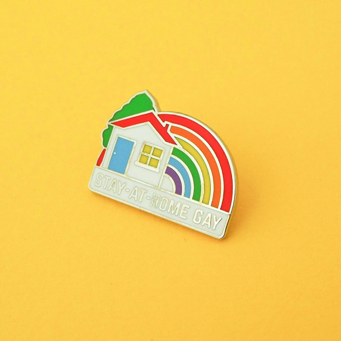 Stay At Home Gay Enamel Pin