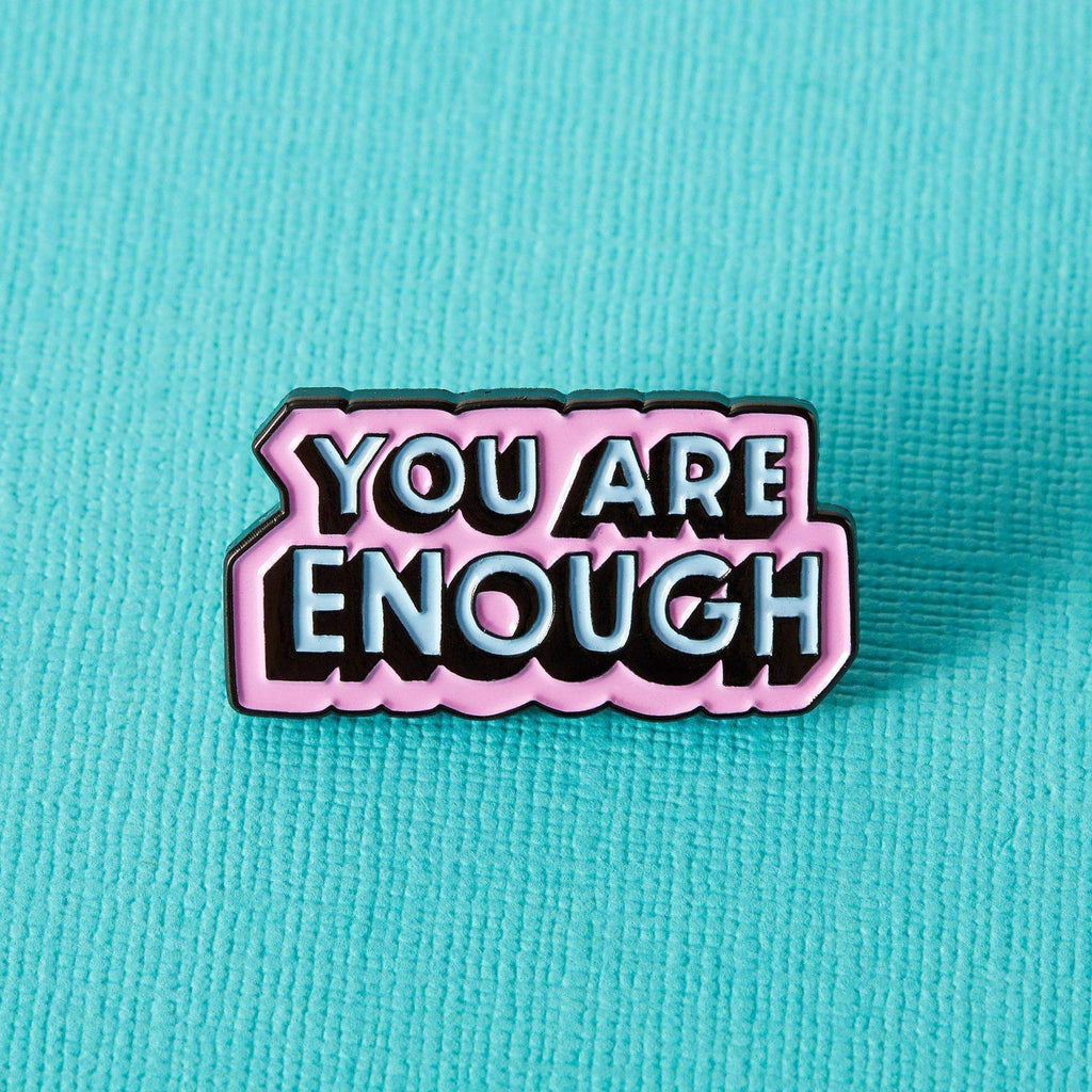 You Are Enough Enamel Pin